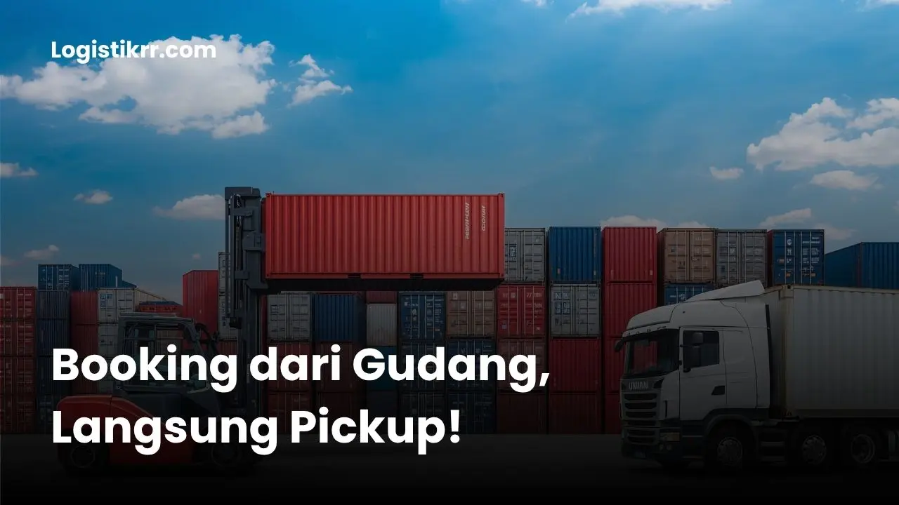 Armada Logistik RR sedang melakukan pickup barang di gudang pelanggan