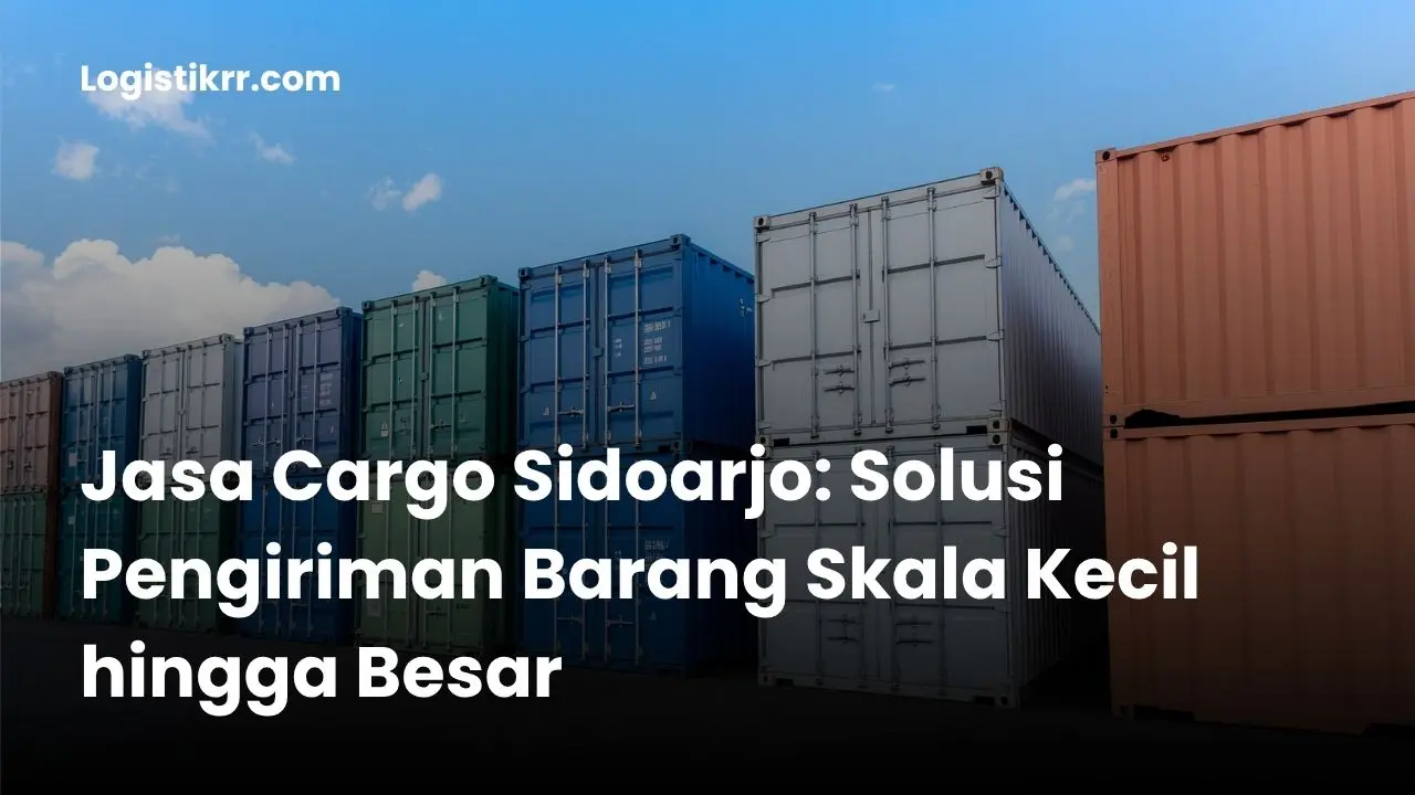 Armada cargo Logistik RR Sidoarjo siap kirim barang skala kecil hingga besar