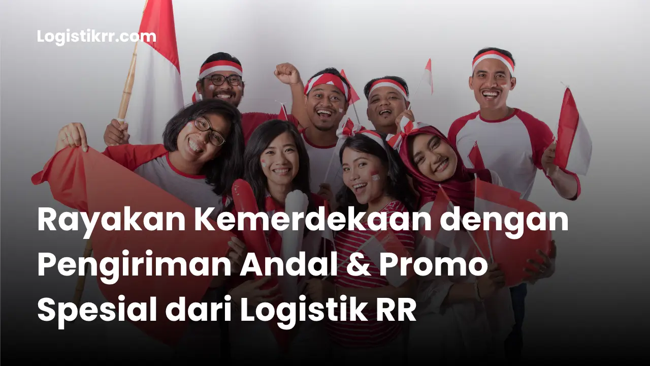Semangat Kemerdekaan dan Pengiriman Logistik RR
