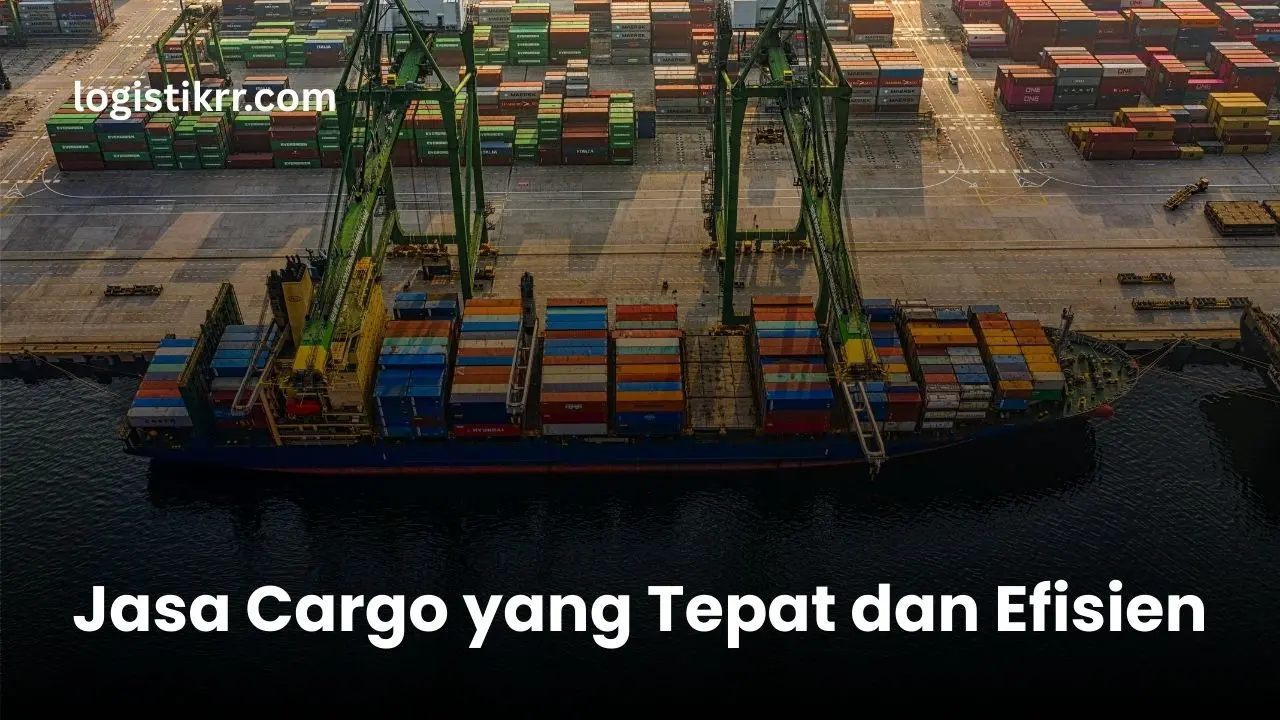 Pengiriman barang besar menggunakan jasa cargo profesional