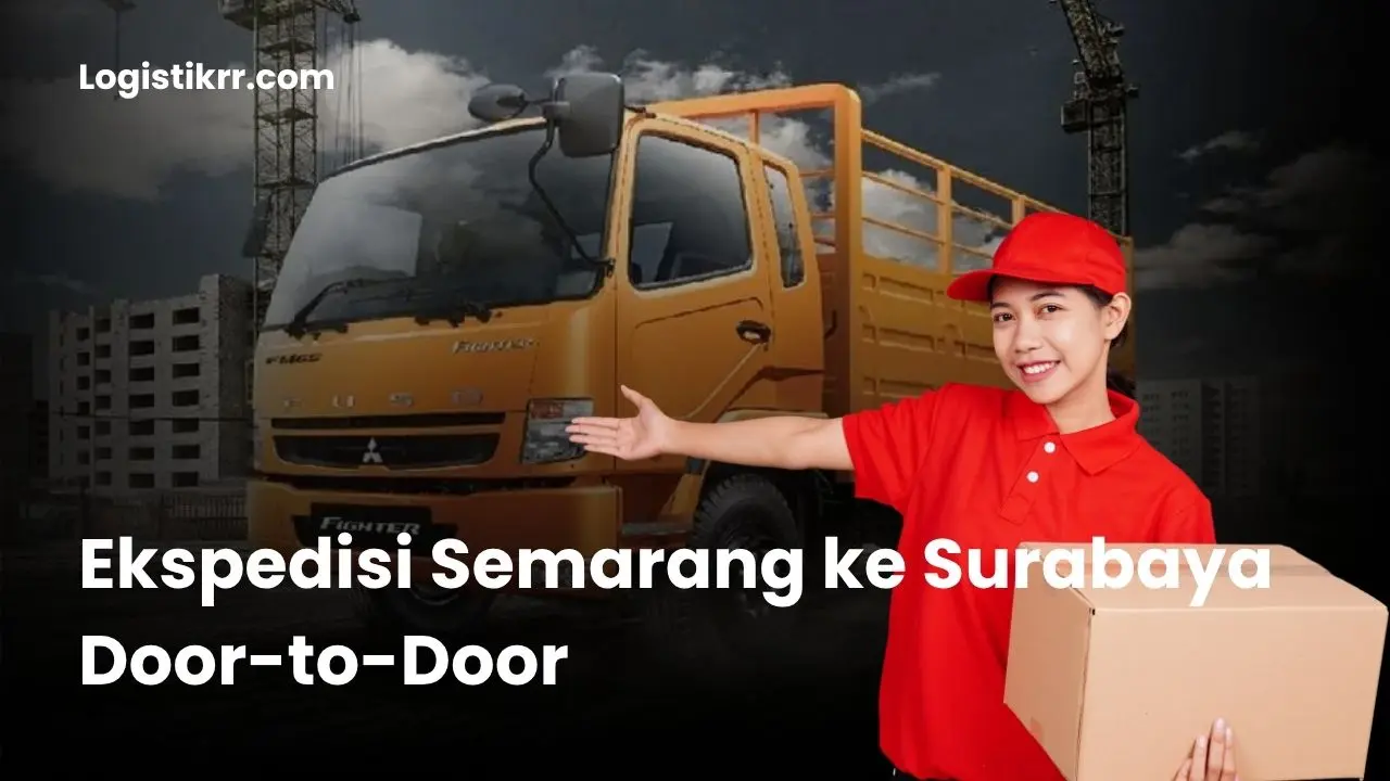 Ekspedisi barang dari Semarang ke Surabaya dengan layanan door-to-door