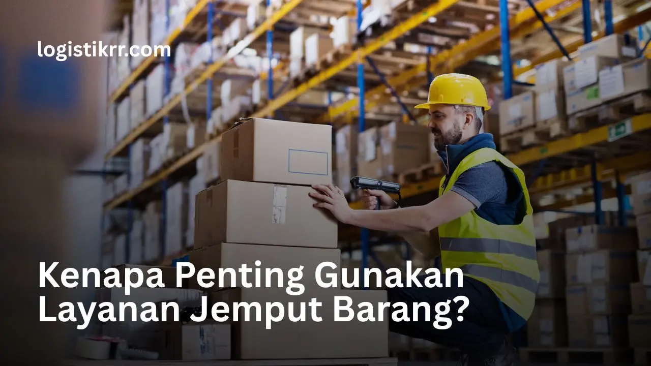 Layanan jemput barang door-to-door yang memudahkan pengiriman