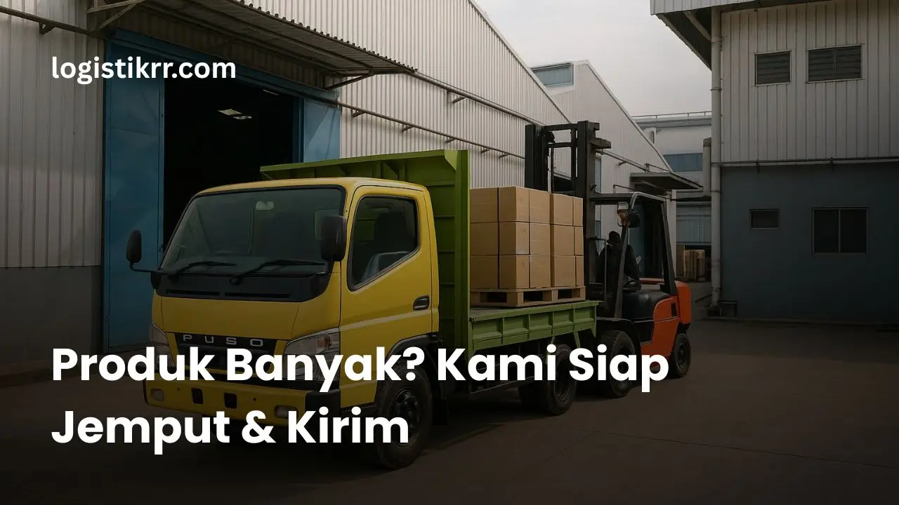 Layanan jemput barang untuk bisnis dengan produk banyak