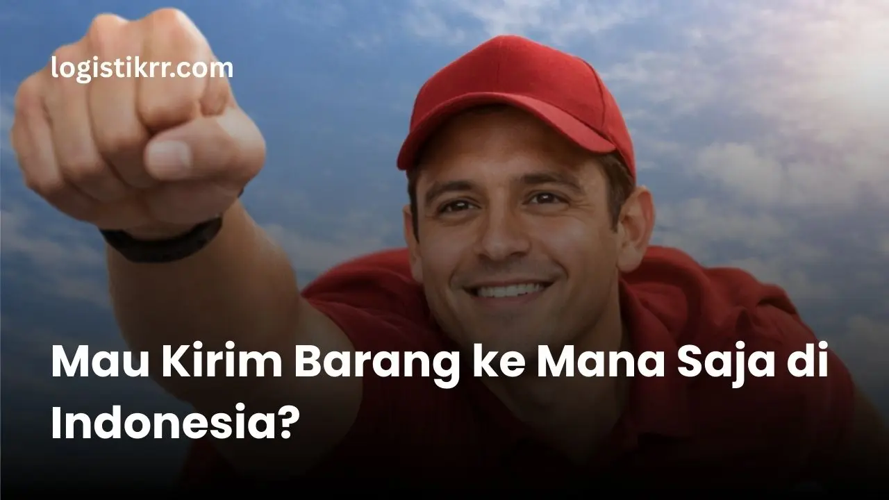 Logistik RR melayani pengiriman barang ke seluruh Indonesia via darat, laut, dan udara