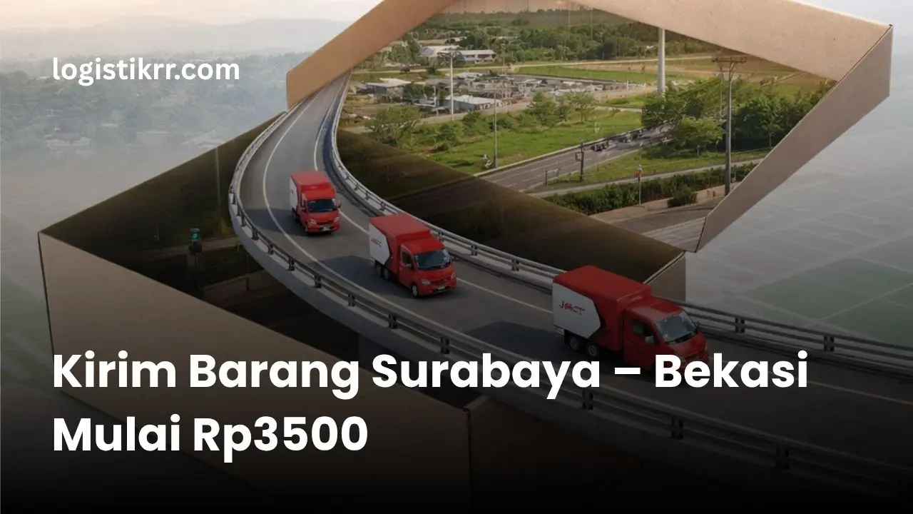 Ekspedisi Kirim Barang Surabaya ke Bekasi dengan armada truk dan kapal laut