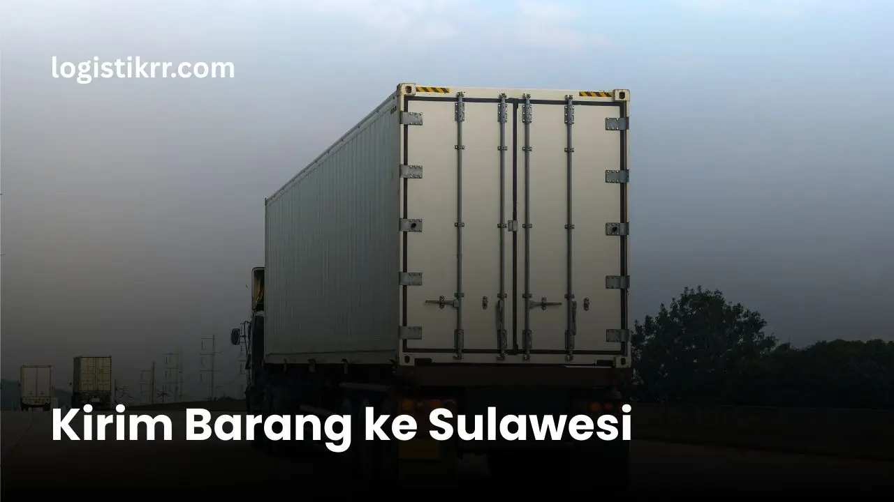 Proses pengiriman barang ke Sulawesi dengan ekspedisi terpercaya