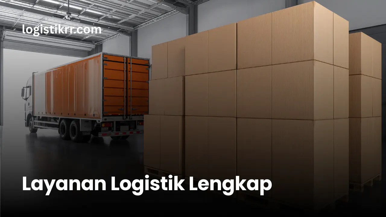 Layanan logistik lengkap pindahan, transport, packing, supply chain dan cargo