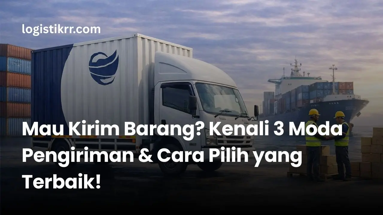 Ilustrasi perbandingan moda pengiriman darat, laut, dan udara