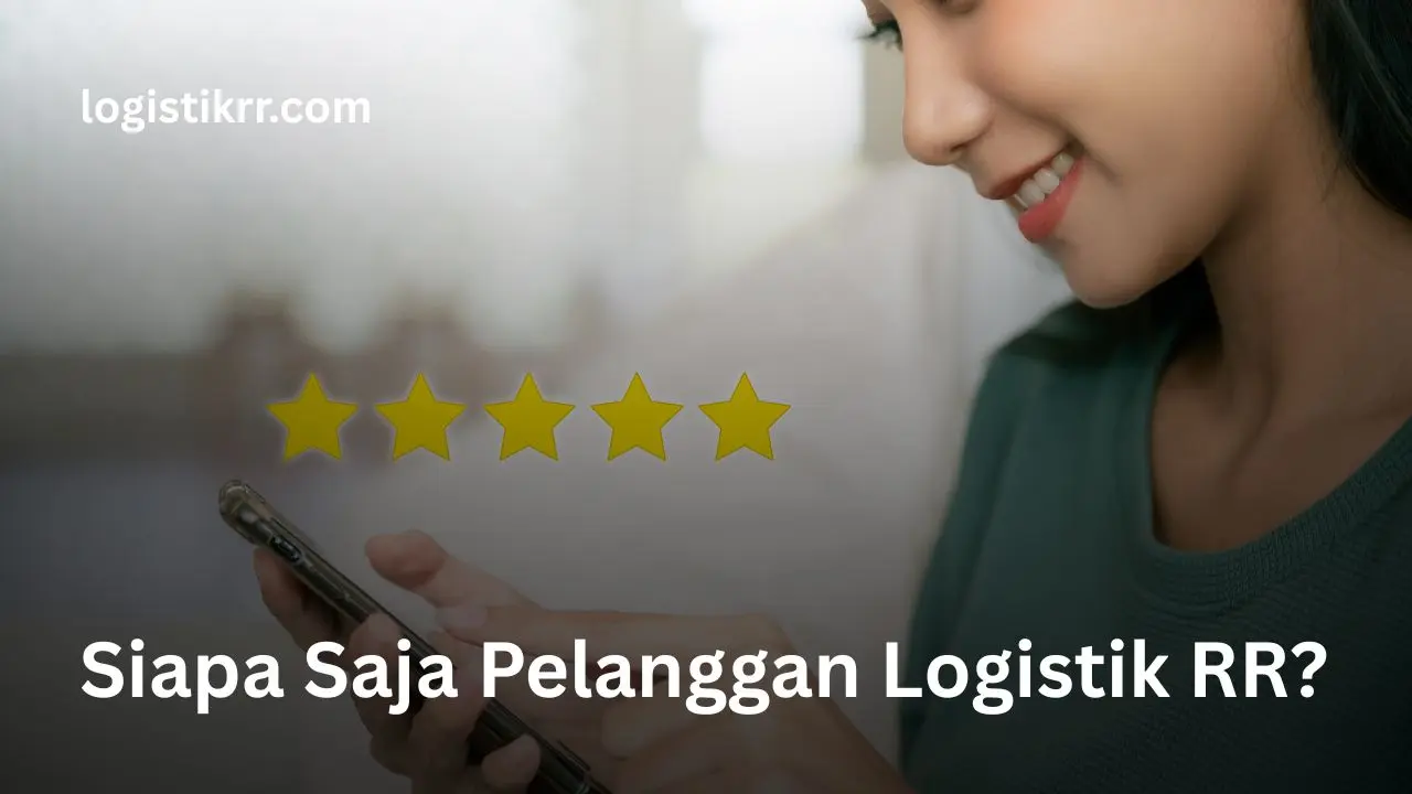 Beragam jenis pelanggan Logistik RR dari berbagai sektor industri