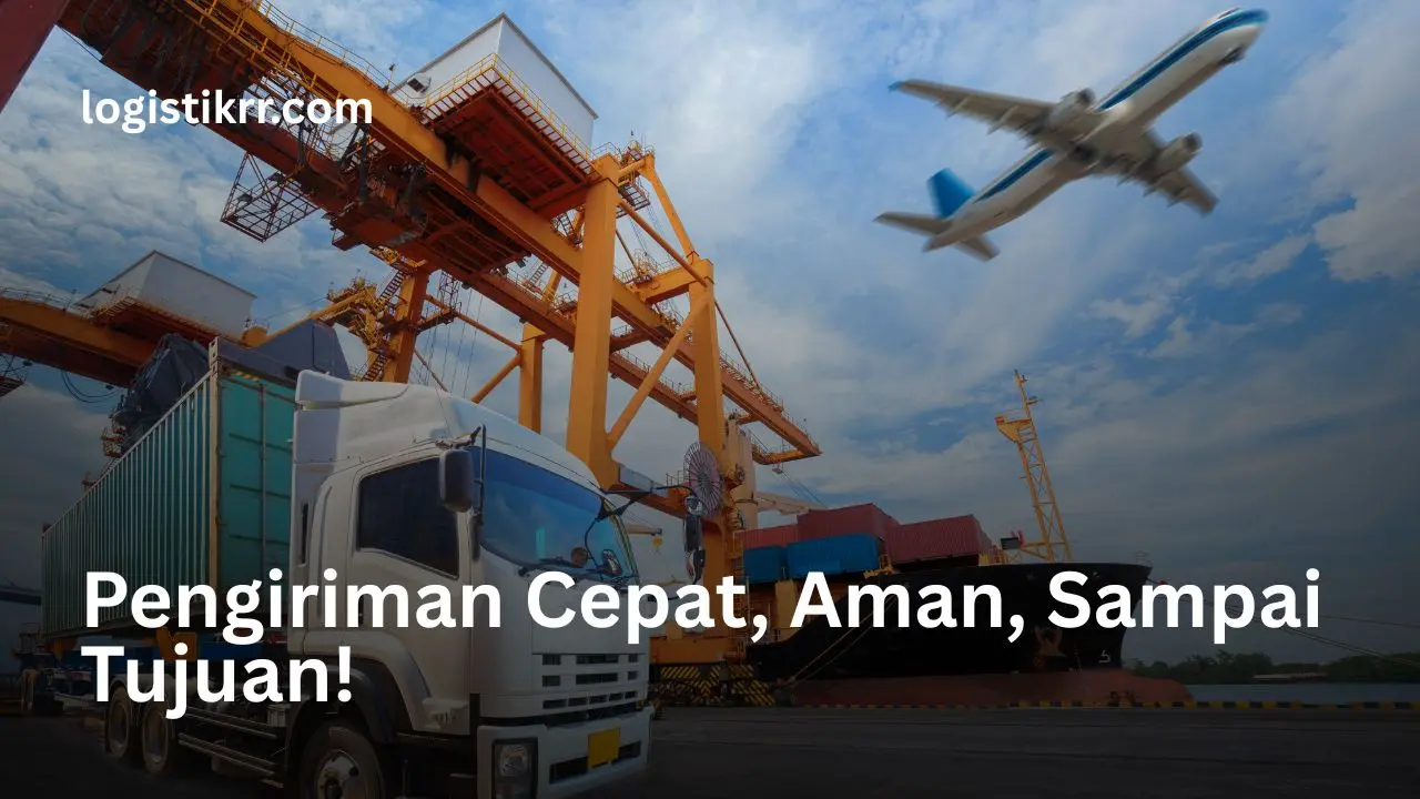 Pengiriman cepat dan aman oleh Logistik RR - tim profesional dengan armada modern dan sistem tracking canggih