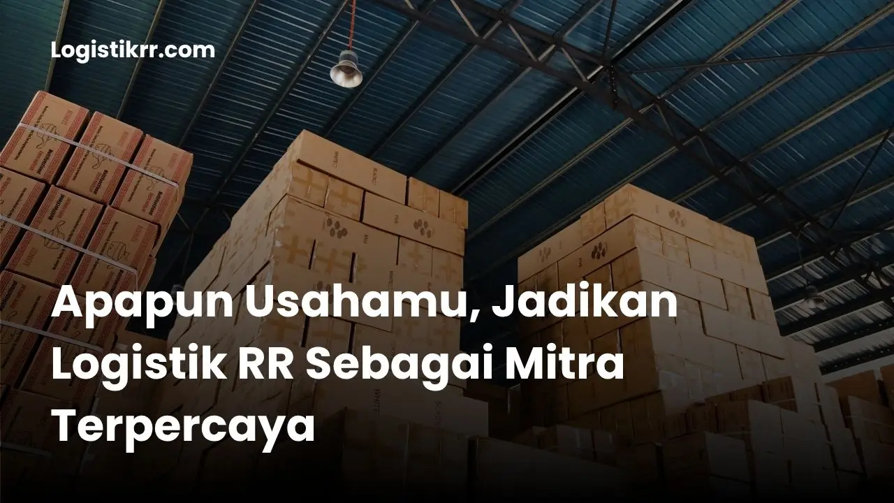 Tim Logistik RR siap menjadi mitra ekspedisi terpercaya untuk usaha Anda
