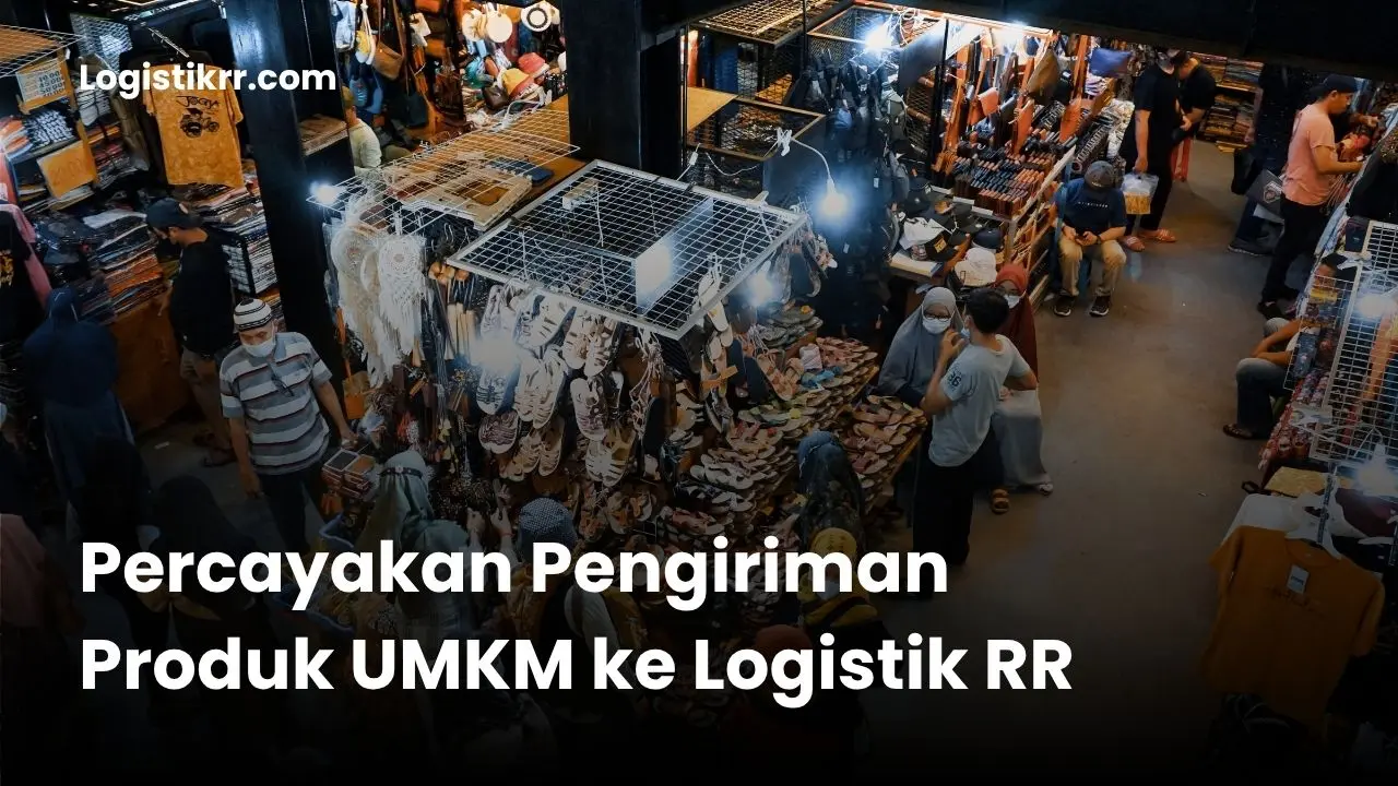 Pengiriman produk UMKM bersama Logistik RR